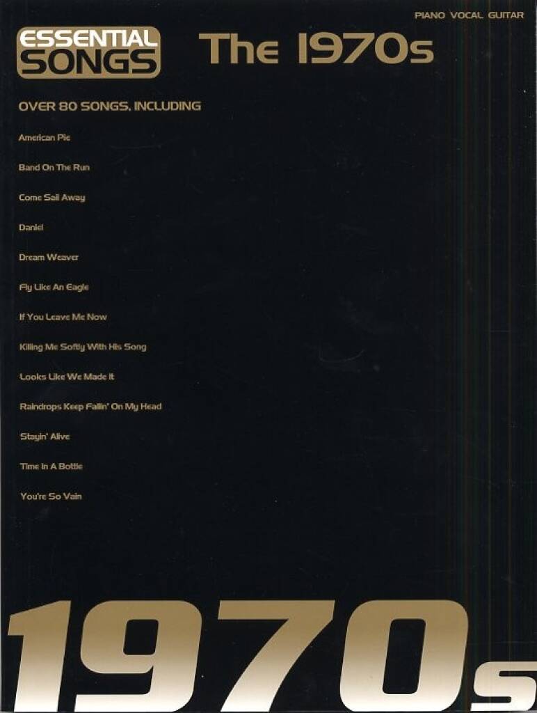 Essential Songs The 1970s: Piano, Voix & Guitare