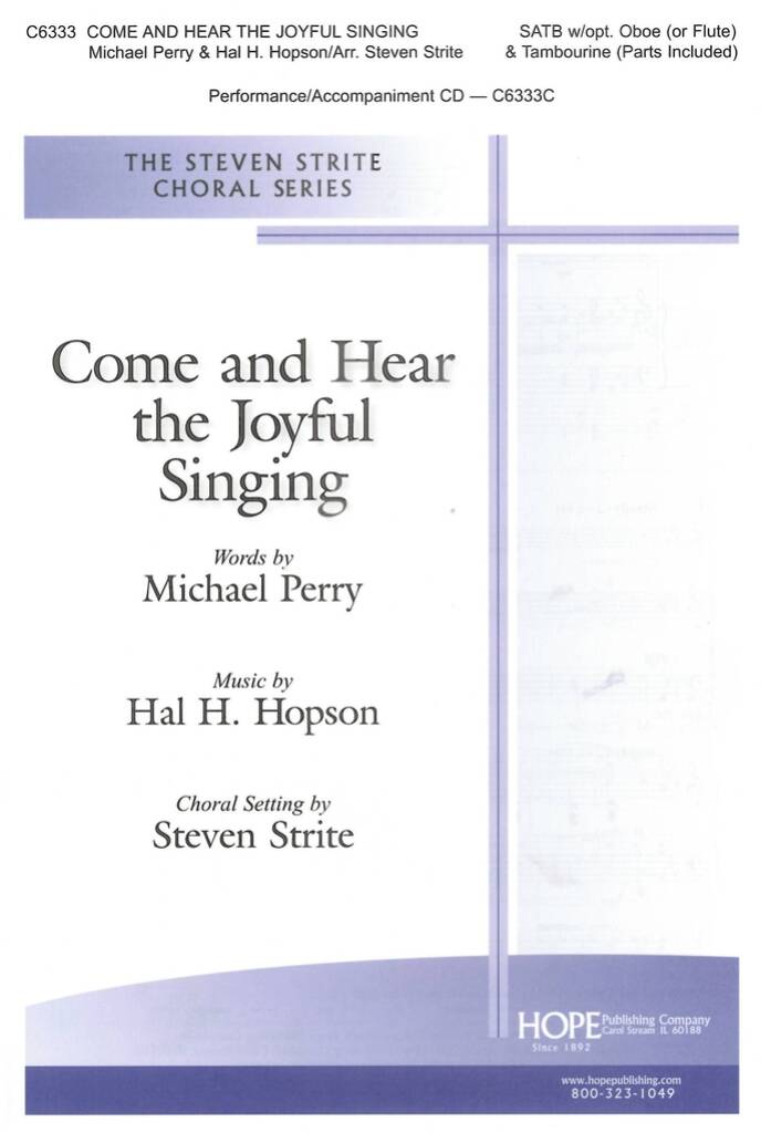 Hal H. Hopson: Come and Hear the Joyful Singing: Chœur Mixte et Accomp.