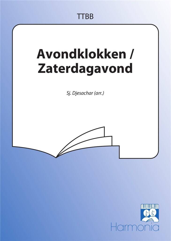 Avondklokken / Zaterdagavond: (Arr. S. Djesacher): Voix Basses et Accomp.