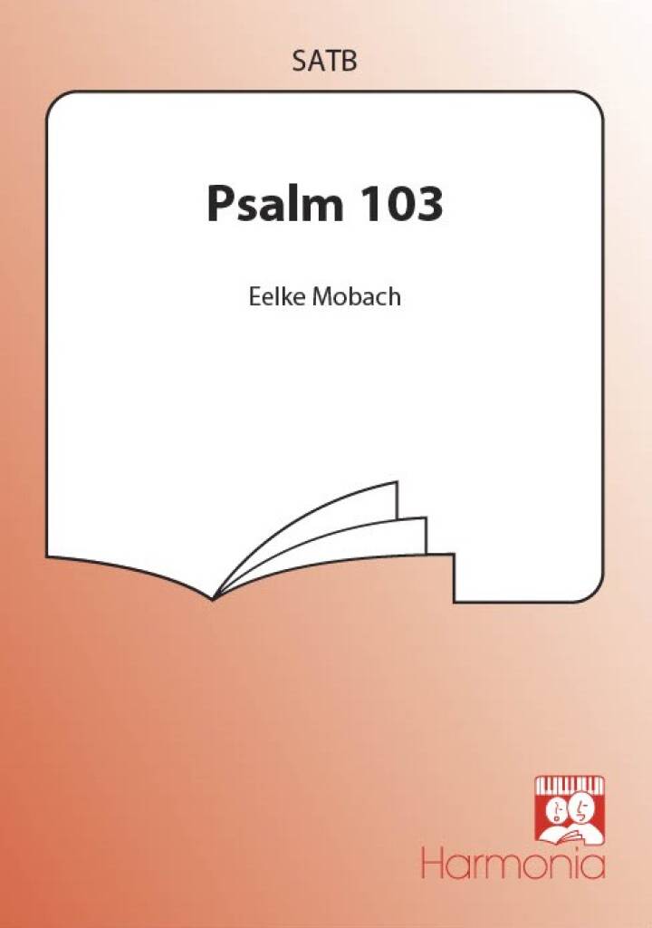 Eelke Mobach: Psalm 103: Chœur Mixte et Accomp.