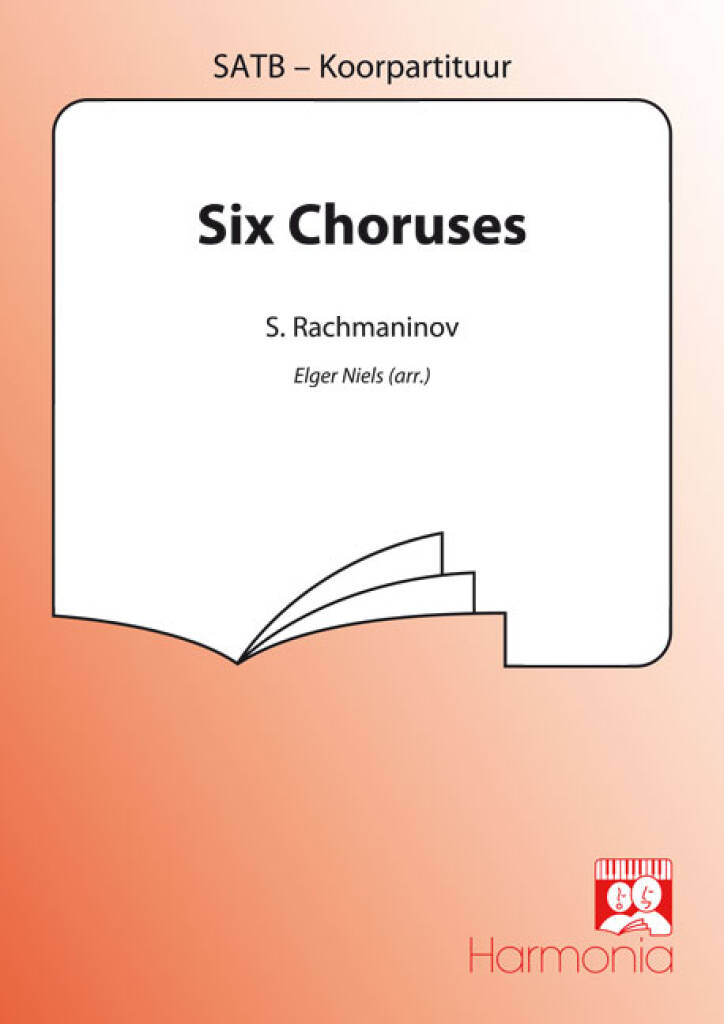 Sergei Rachmaninov: Six choruses: (Arr. Elger Niels): Chœur Mixte et Accomp.