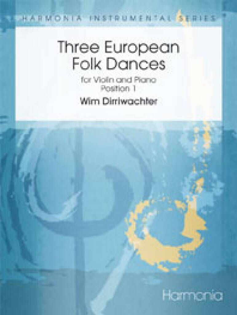 Wim Dirriwachter: Three European Folk Dances for violin and piano: Solo pour Violons