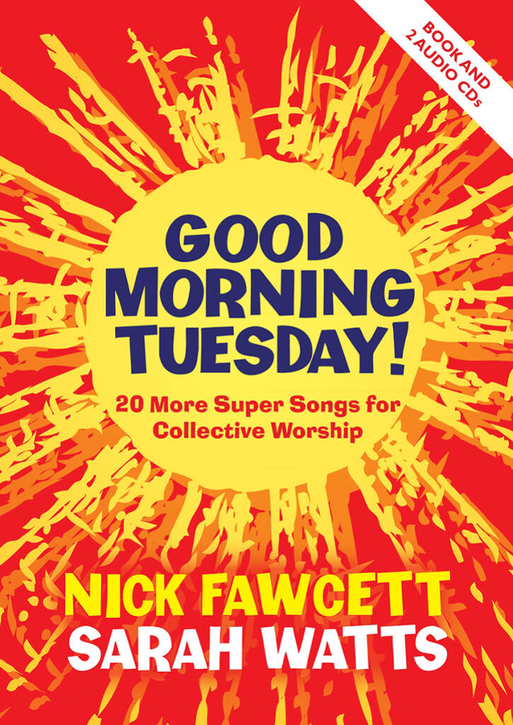 Sarah Watts: Good Morning Tuesday!: Chœur Mixte et Accomp.