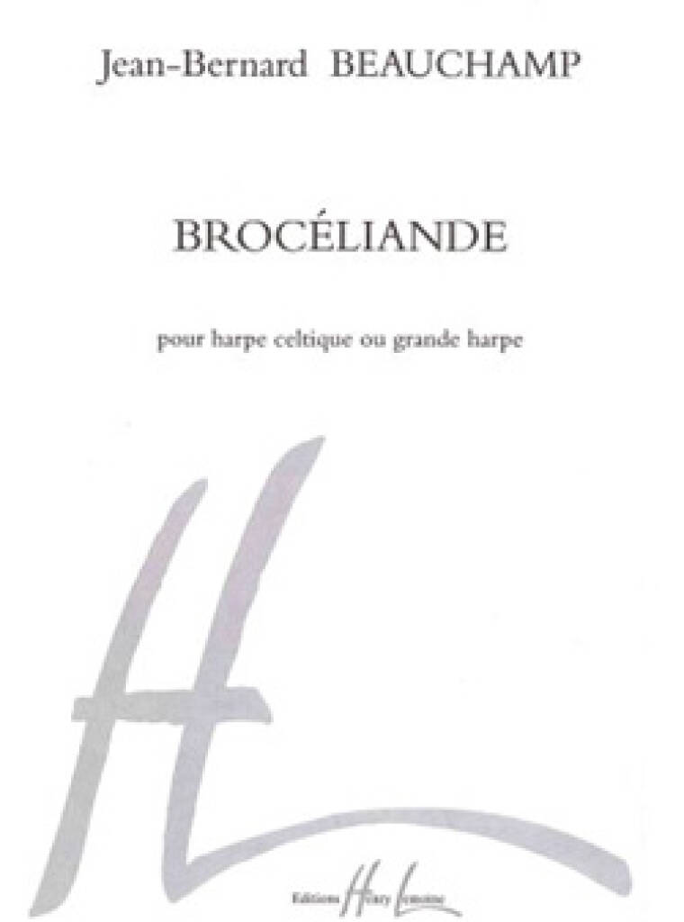 Jean-Bernard Beauchamp: Brocéliande: Solo pour Harpe