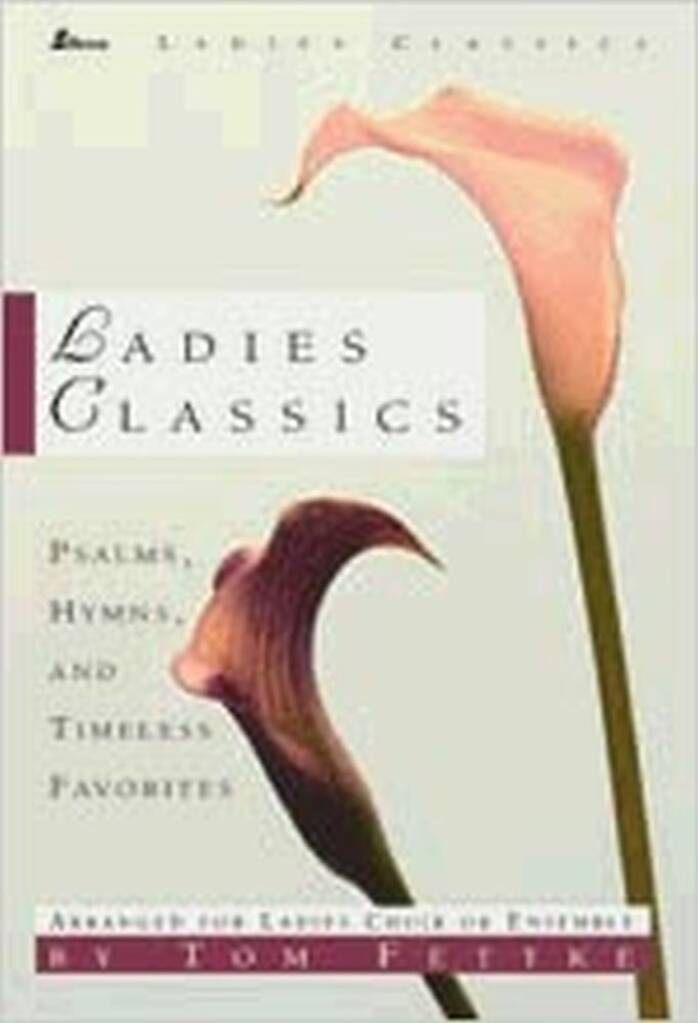 Ladies Classics: (Arr. Tom Fettke): Voix Hautes et Accomp.