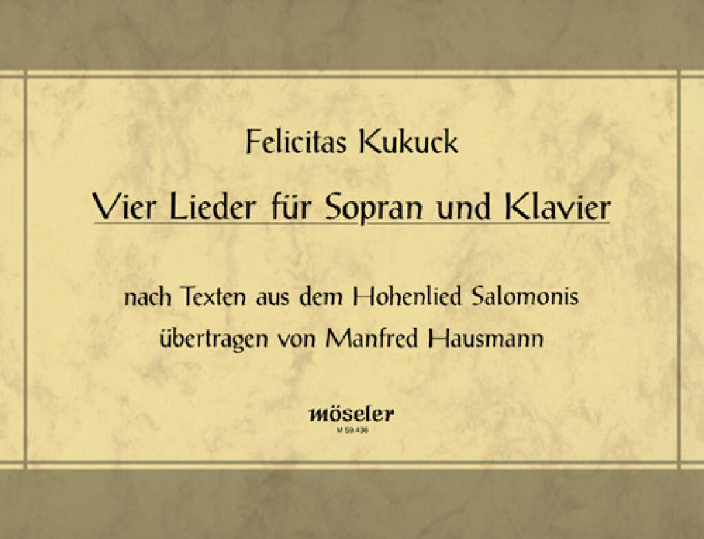 Felicitas Kukuck: Vier Lieder: Chant et Piano