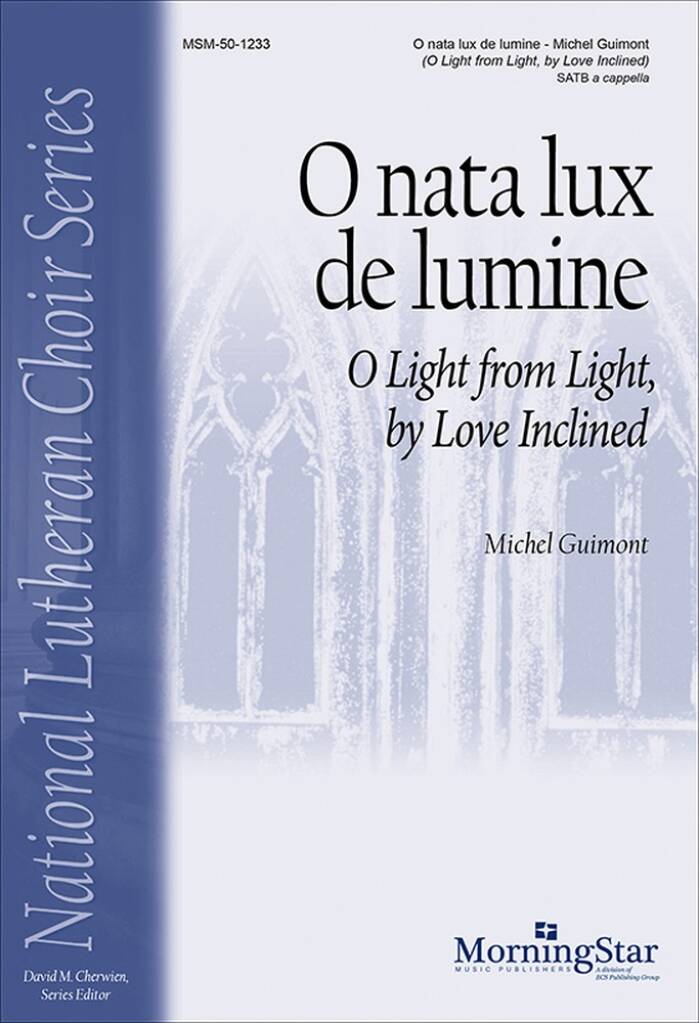 Michel Guimont: O nata lux de lumine: Chœur Mixte A Cappella