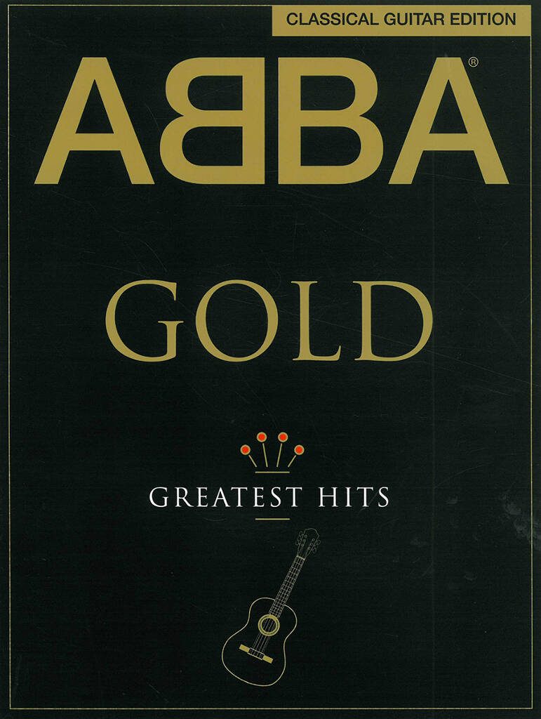 ABBA: ABBA Gold: Greatest Hits Classical Guitar: Solo pour Guitare