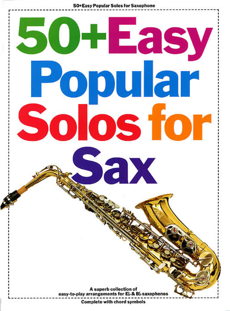 50+ Easy Popular Solos For Sax Bb And Eb Inst: Saxophone
