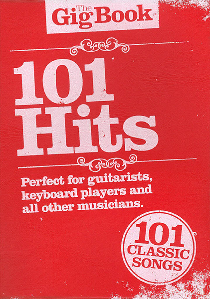 The Gig Book: 101 Hits: Chant et Guitare