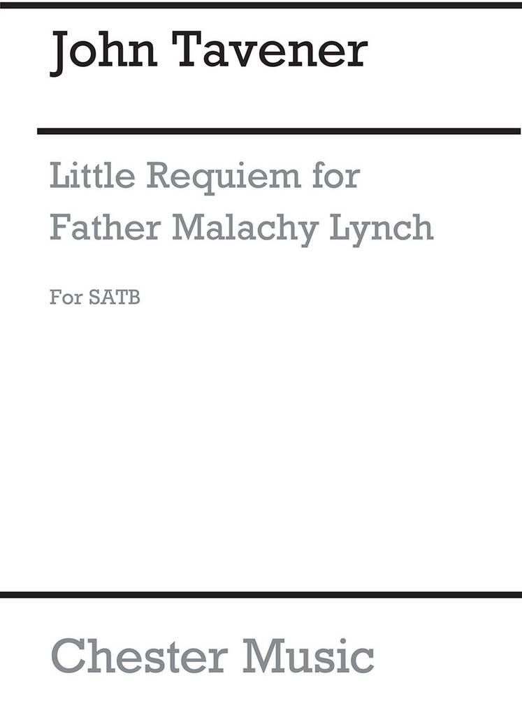 John Tavener: Little Requiem For Father Malachy Lynch: Chœur Mixte et Piano/Orgue