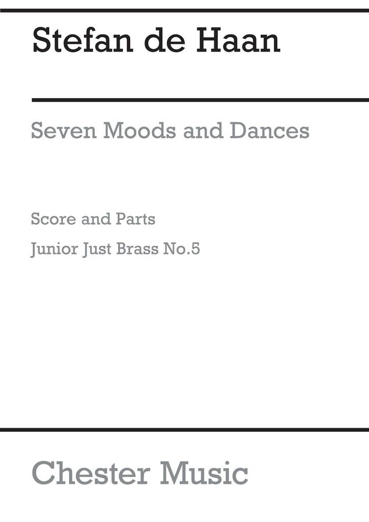 Jan de Haan: Seven Moods and Dances: Ensemble de Cuivres