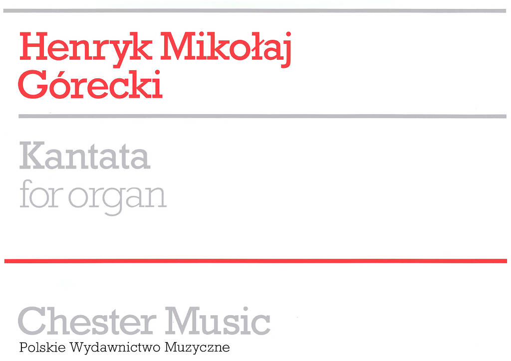 Henryk Mikolaj Górecki: Kantata For Organ: Orgue