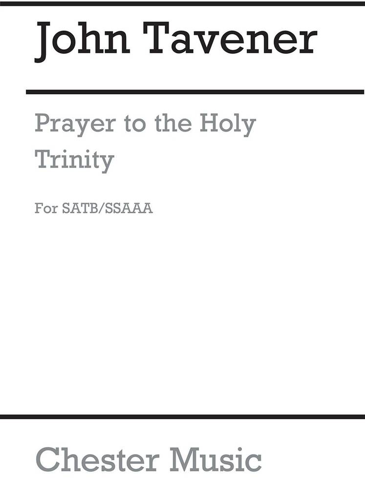 John Tavener: Prayer To The Holy Trinity: Chœur Mixte et Accomp.