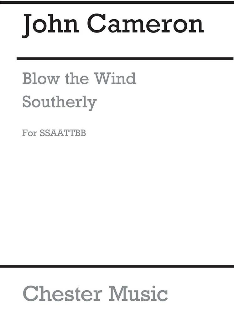 Blow The Wind Southerly: (Arr. John Cameron): Chœur Mixte et Accomp.