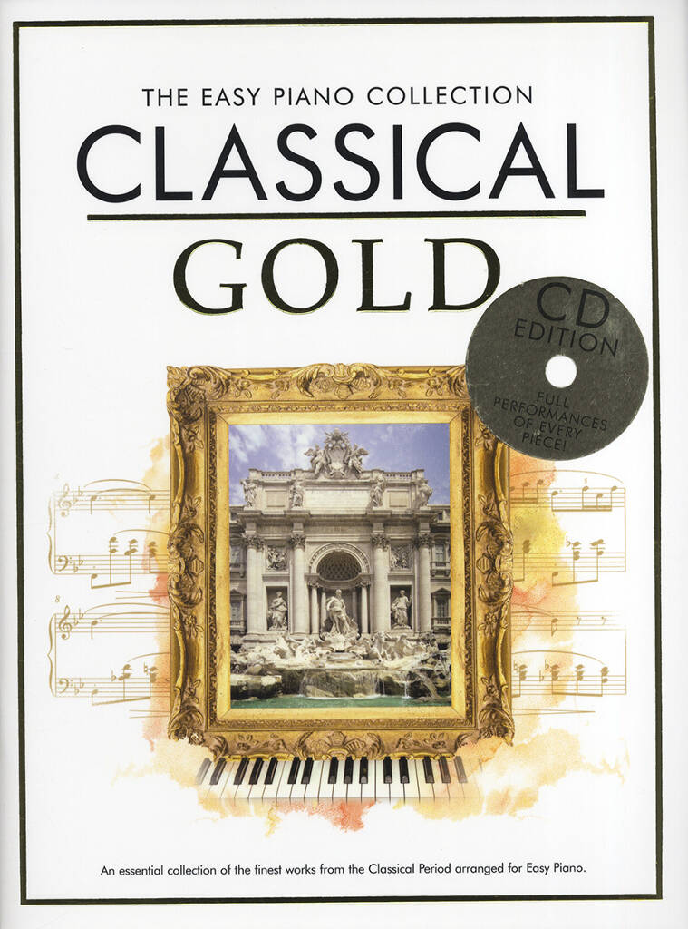 The Easy Piano Collection: Classical Gold (CD Ed.): Piano Facile