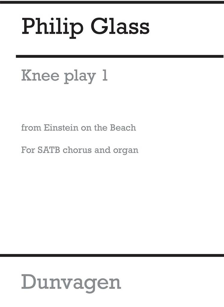 Philip Glass: Knee Play 1 (Einstein On The Beach): Chœur Mixte et Piano/Orgue