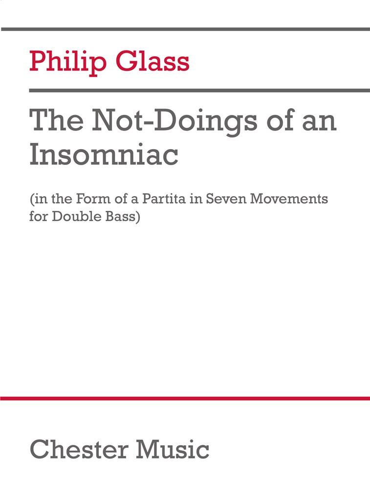 Philip Glass: The Not-Doings of an Insomniac: Contrebasse et Accomp.