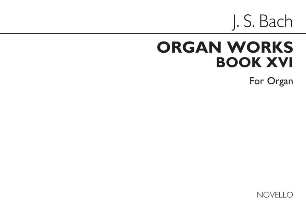 Johann Sebastian Bach: Organ Works Book 16: Orgue