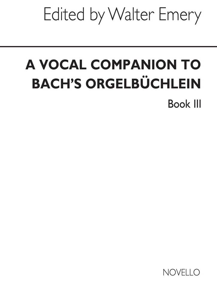 Johann Sebastian Bach: Vocal Companion To Bach's Orgelbuchlein: Chœur Mixte et Accomp.