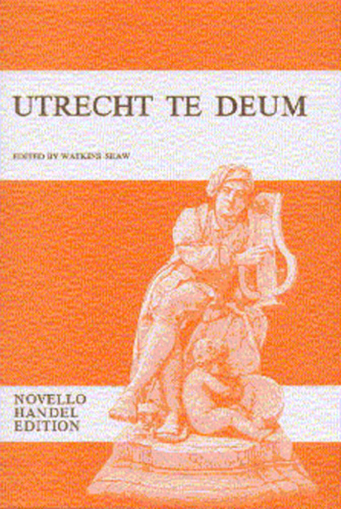 Georg Friedrich Händel: Utrecht Te Deum: Chœur Mixte et Piano/Orgue