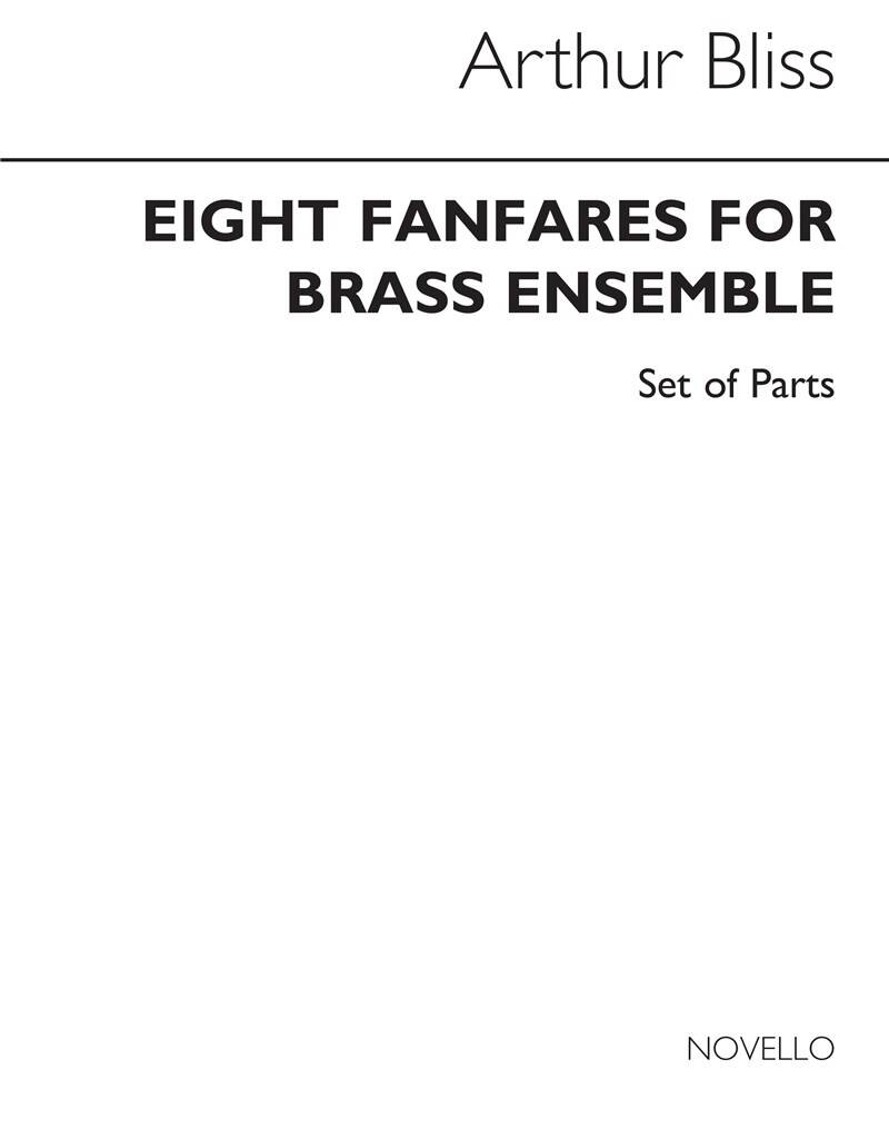 Arthur Bliss: Eight Fanfares Brass Ensemble (Parts): Ensemble de Cuivres