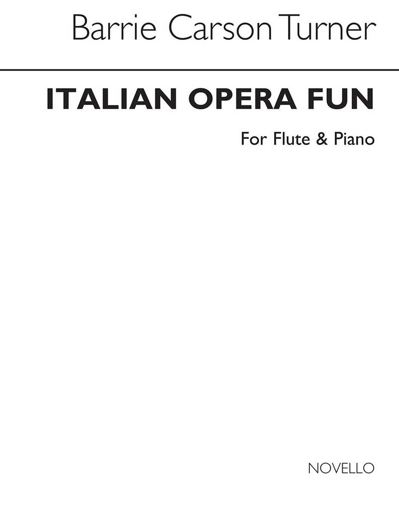 Turner: Italian Opera Fun For Flute: Flûte Traversière et Accomp.