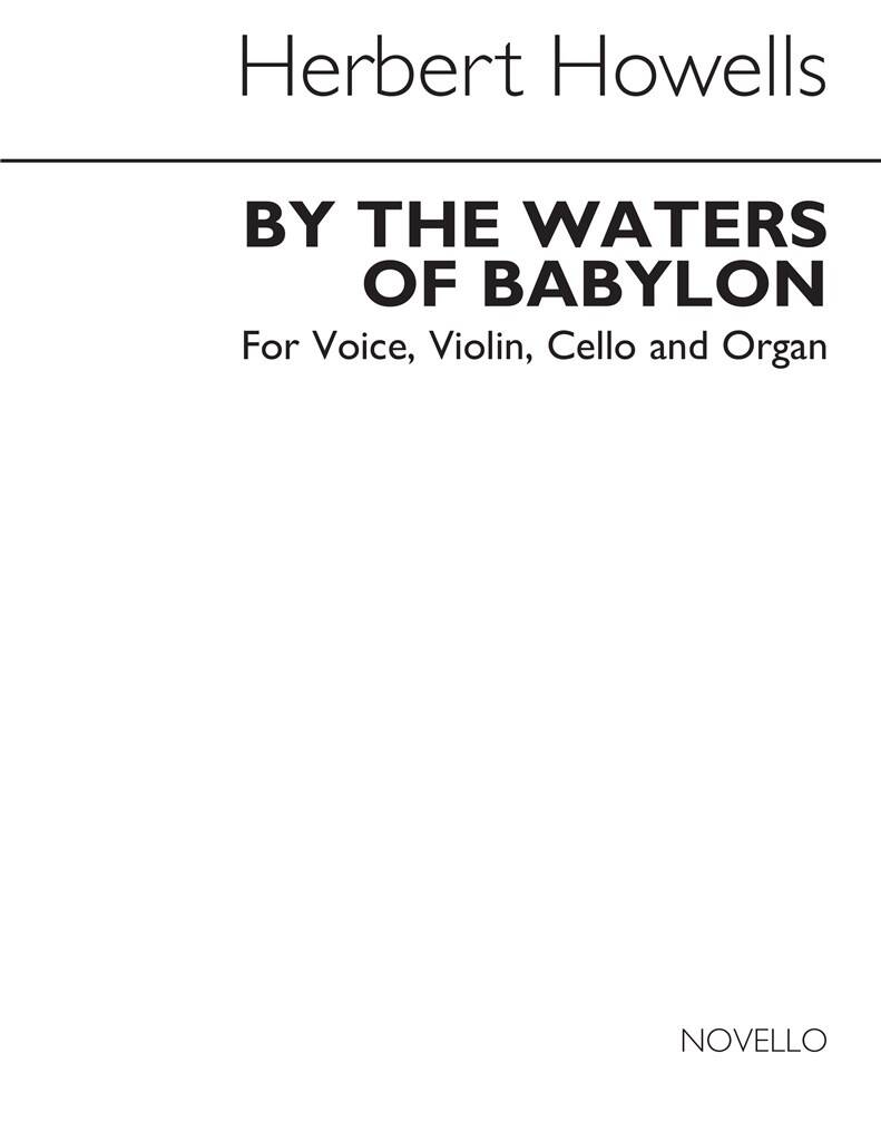 Herbert Howells: By The Waters Of Babylon: Chant et Autres Accomp.