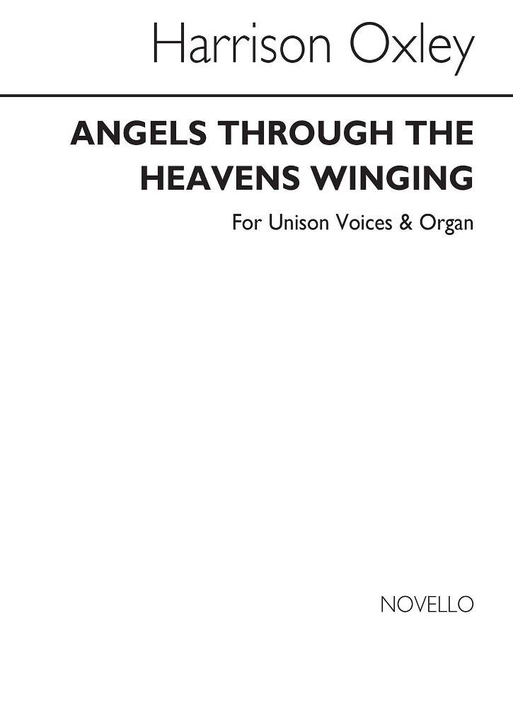 Harrison Oxley: Angels Through The Heavens Winging: Chœur Mixte et Piano/Orgue