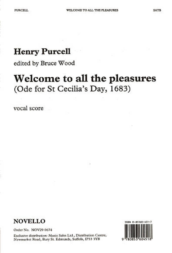 Henry Purcell: Welcome To All The Pleasures: Chœur Mixte et Accomp.