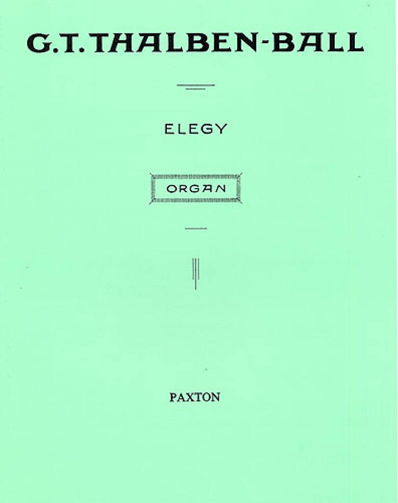 George Thalben-Ball: Elegy For Organ: Orgue