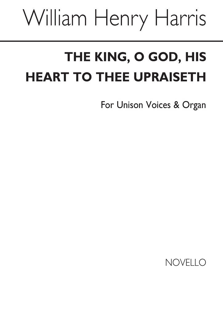 Sir William Henry Harris: The King, O God, His Heart To Thee Upraiseth: Chœur d'Enfants