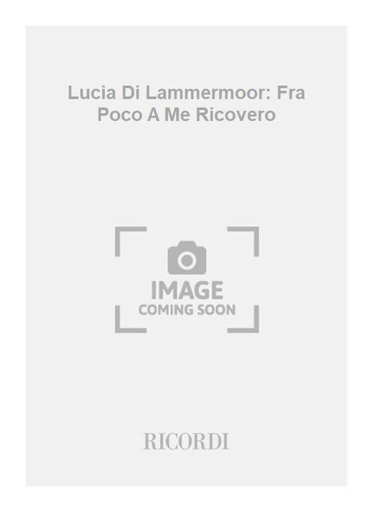 Gaetano Donizetti: Lucia Di Lammermoor: Fra Poco A Me Ricovero: Chant et Piano