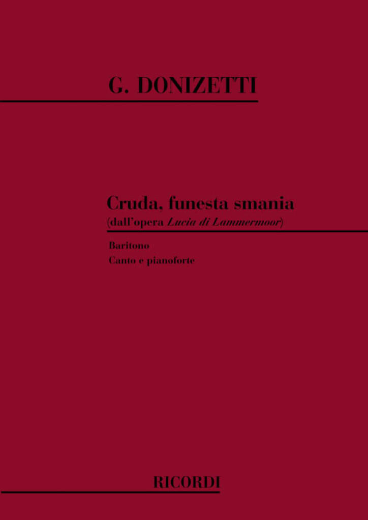 Gaetano Donizetti: Lucia Di Lammermoor: Cruda, Funesta Smania: Chant et Piano