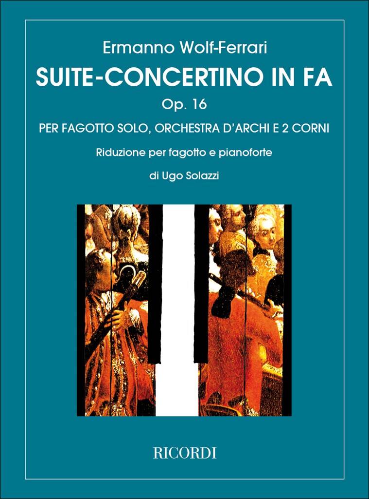 Ermanno Wolf-Ferrari: Suite - Concertino in Fa Opus 16: Basson et Accomp.