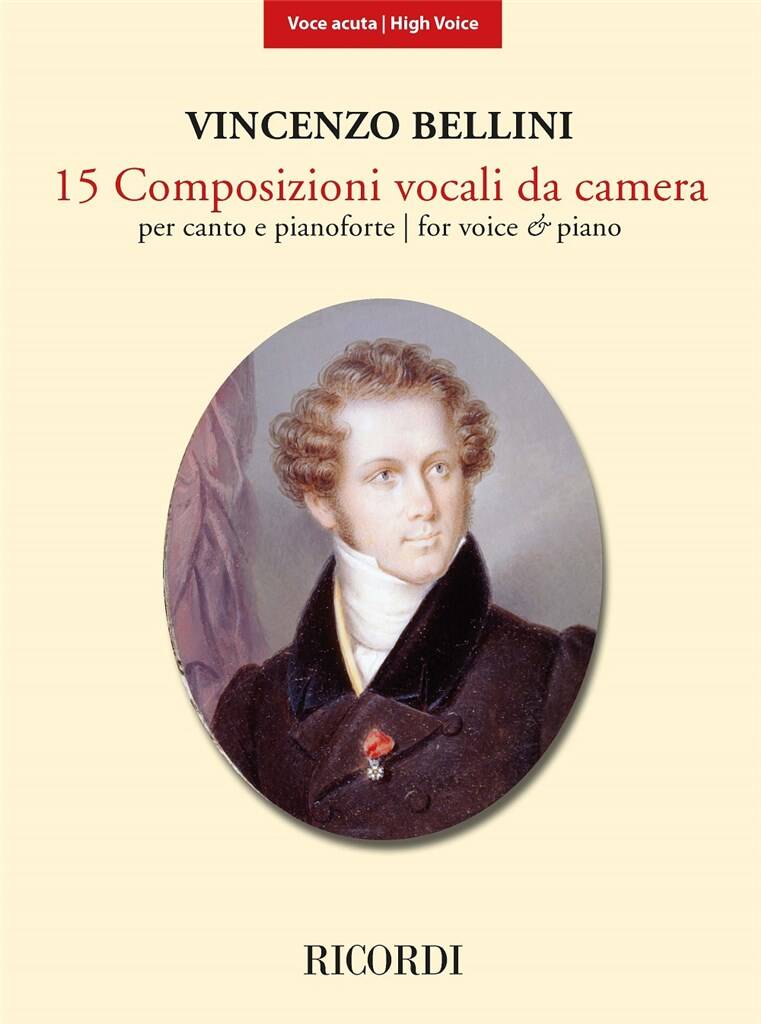 Vincenzo Bellini: 15 Composizioni vocali da camera: Chant et Piano
