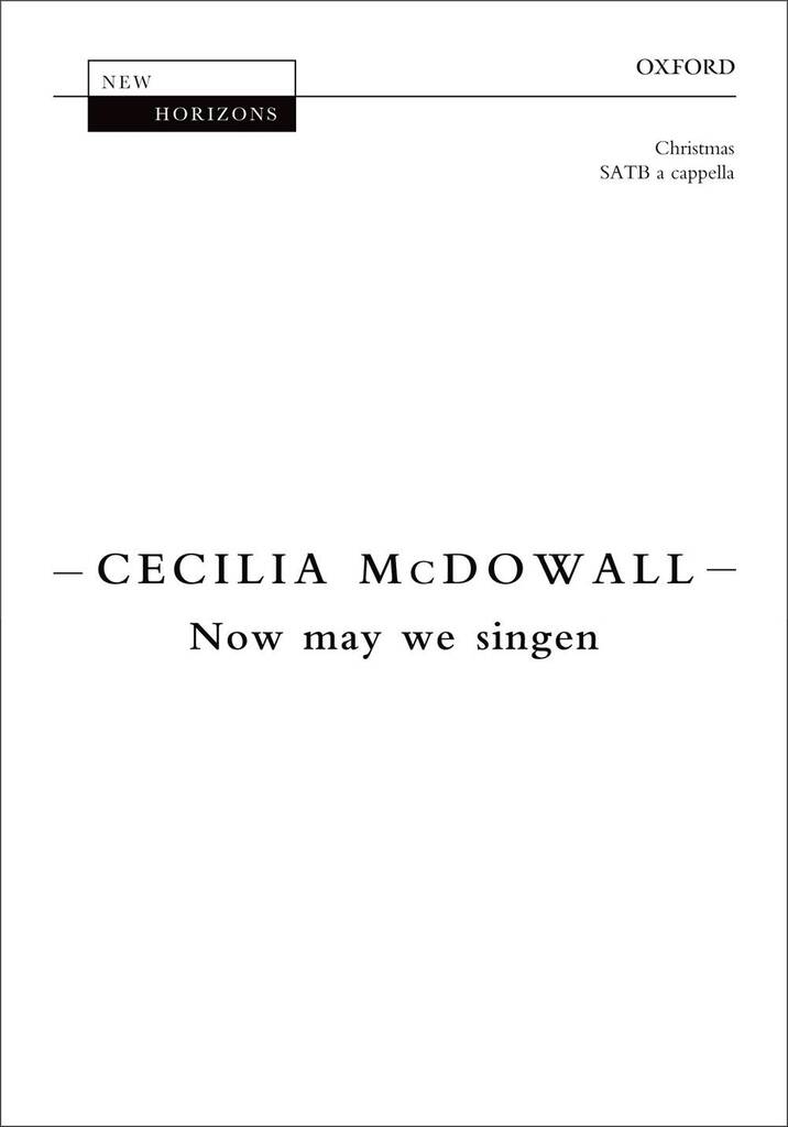 Cecilia McDowall: Now May We Singen: Chœur Mixte et Accomp.