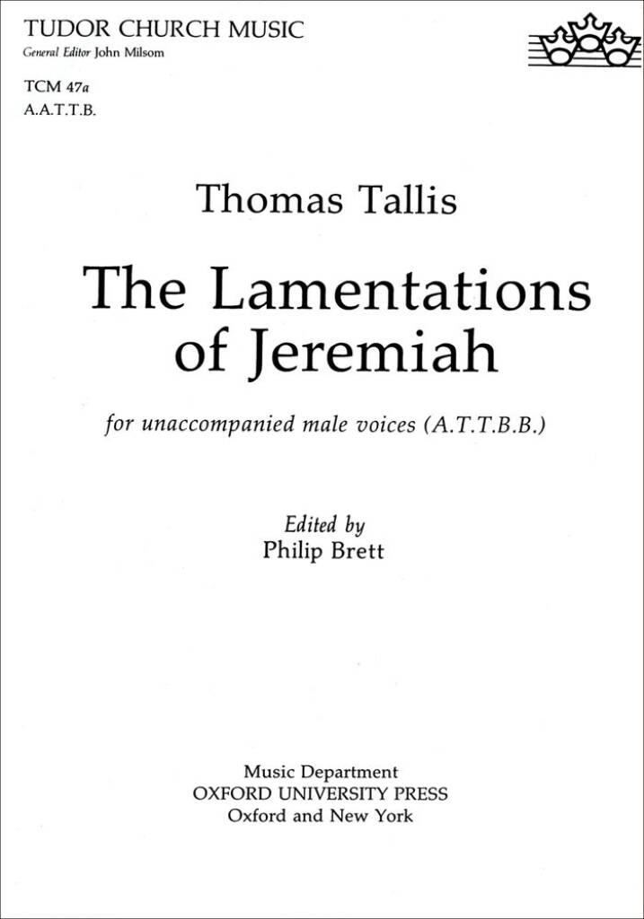 Thomas Tallis: The Lamentations of Jeremiah: Chœur Mixte et Accomp.