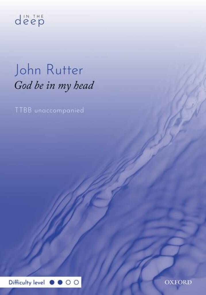 John Rutter: God be in my head: Voix Basses A Capella