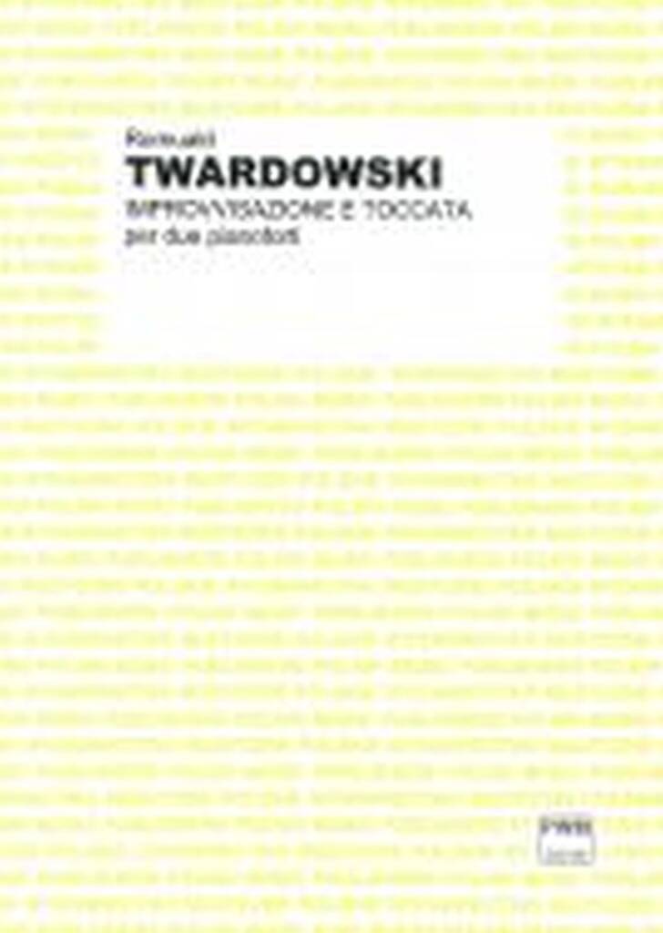 Romuald Twardowski: Improvvisazione e Toccata: Duo pour Pianos