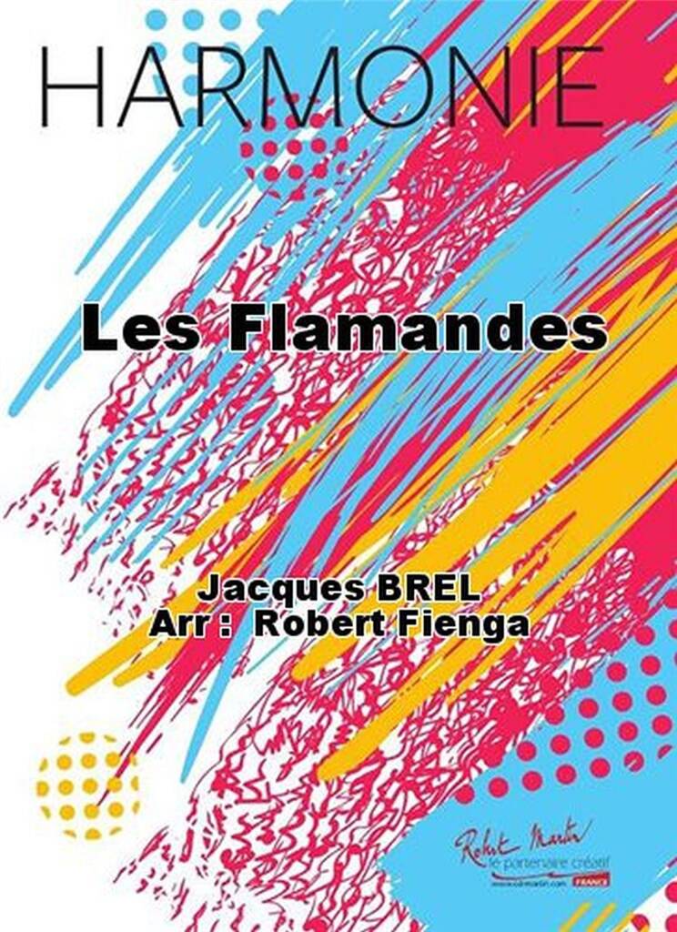 Jacques Brel: Les Flamandes: (Arr. Robert Fienga): Orchestre d'Harmonie