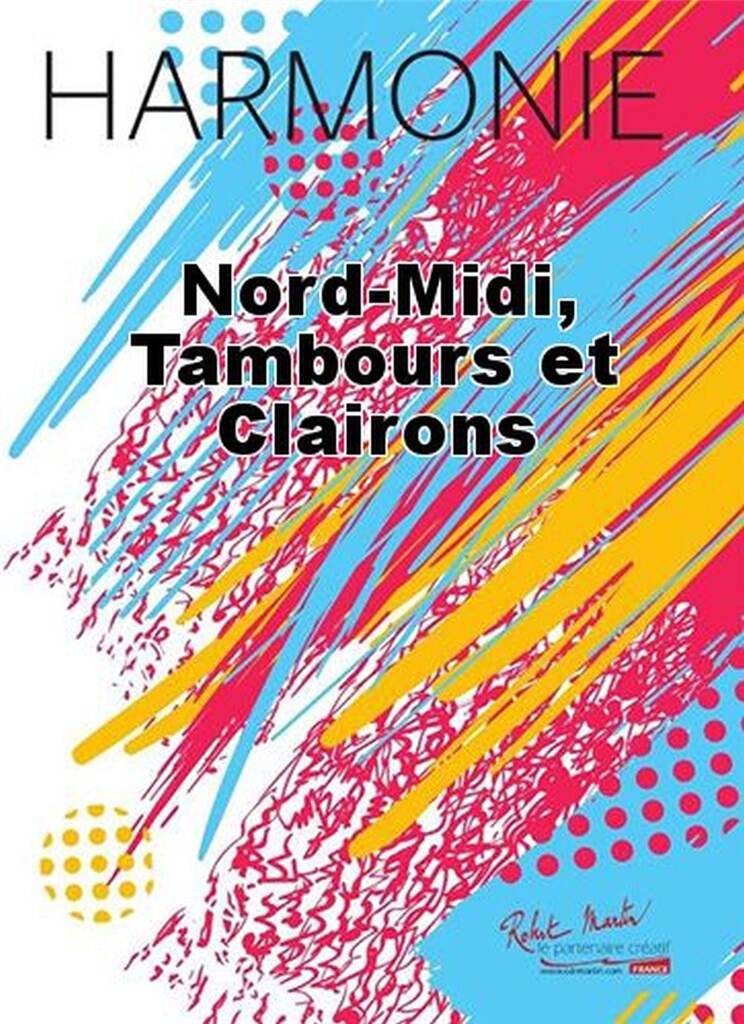 Laurent Delbecq: Nord-Midi, Tambours et Clairons: Orchestre d'Harmonie