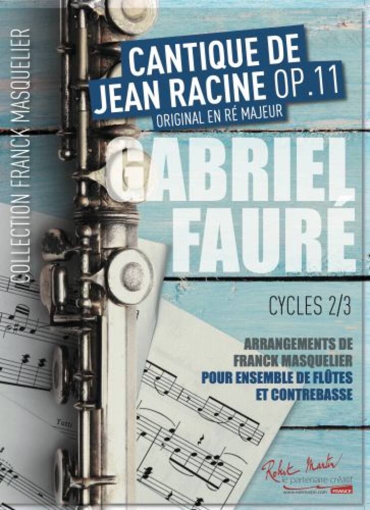 Gabriel Faure: Cantique De Jean Racine Op.11: (Arr. Franck Masquelier): Flûtes Traversières (Ensemble)