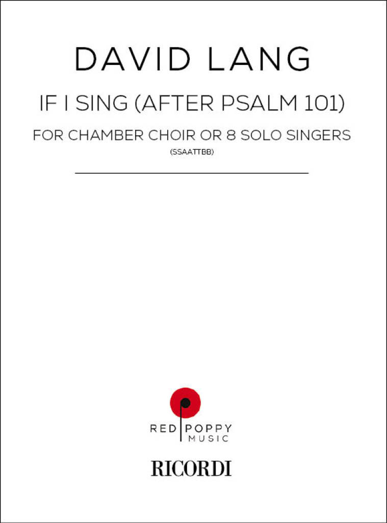 David Lang: If I Sing (After Psalm 101): Musical