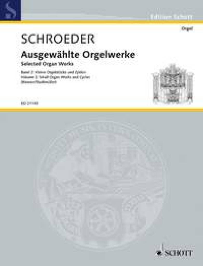 Hermann Schroeder: Selected Organ Works Band 2: Orgue