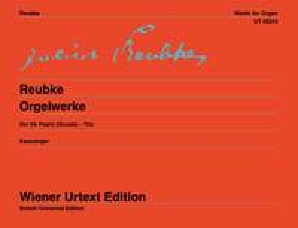 Julius Reubke: Orgelwerke (Wiener Urtext): Orgue