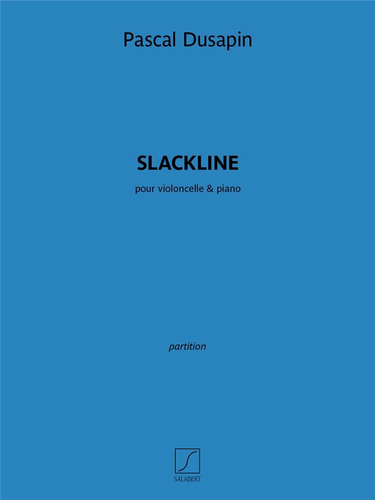 Pascal Dusapin: Slackline: Violoncelle et Accomp.