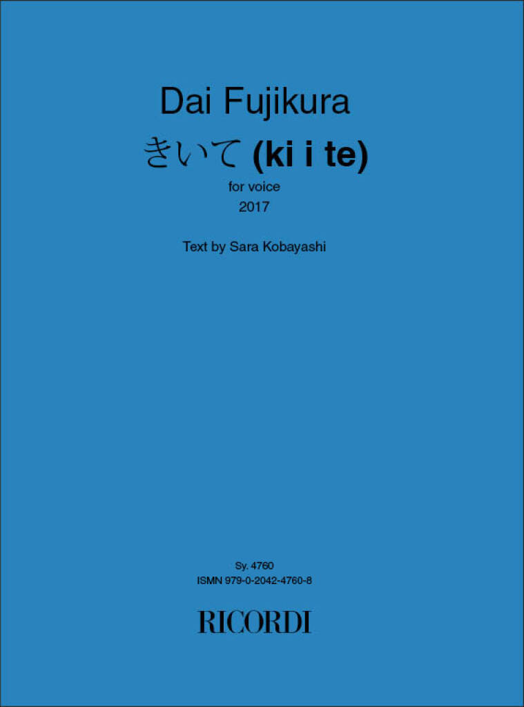 Dai Fujikura: きいて (ki i te): Solo pour Chant
