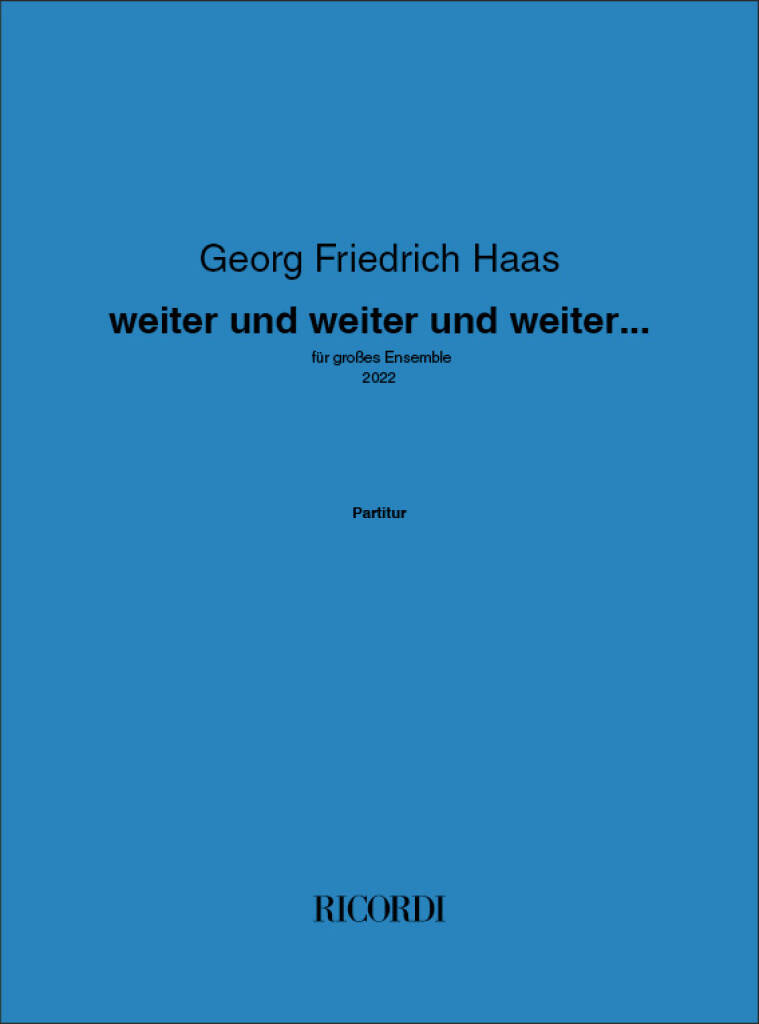 Georg Friedrich Haas: weiter und weiter und weiter...: Ensemble de Chambre