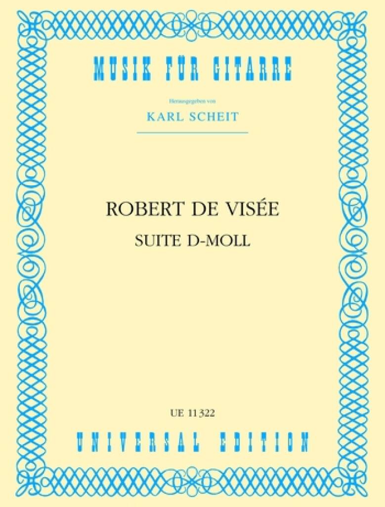 Robert de Visée: Suite D-Moll: (Arr. Karl Scheit): Solo pour Guitare